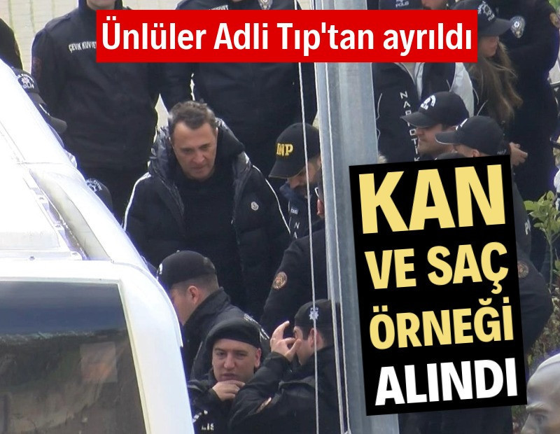 Uyuşturucu soruşturması: Ünlü isimler Adli Tıp'tan ayrıldı