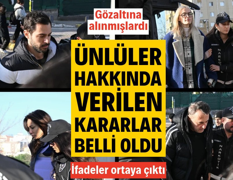 Uyuşturucu soruşturması: Ünlüler hakkında verilen kararlar belli oldu