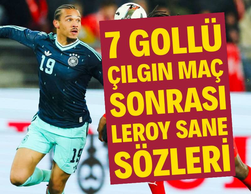 7 gollü çılgın maç sonrası Leroy Sane sözleri
