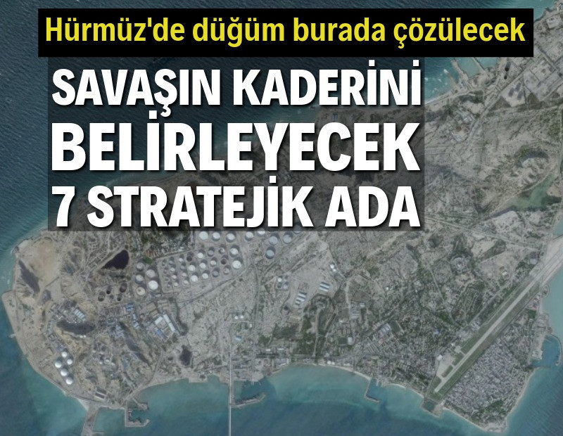 Savaşın kaderi burada belirlenecek: Hürmüz Boğazı’ndaki 7 kritik ada