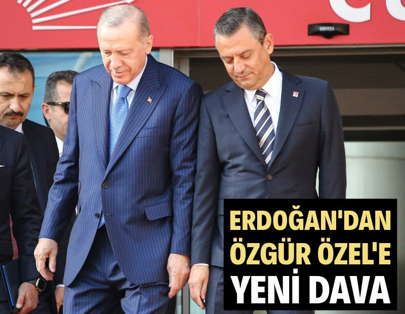 Erdoğan'dan Özel'e yeni dava