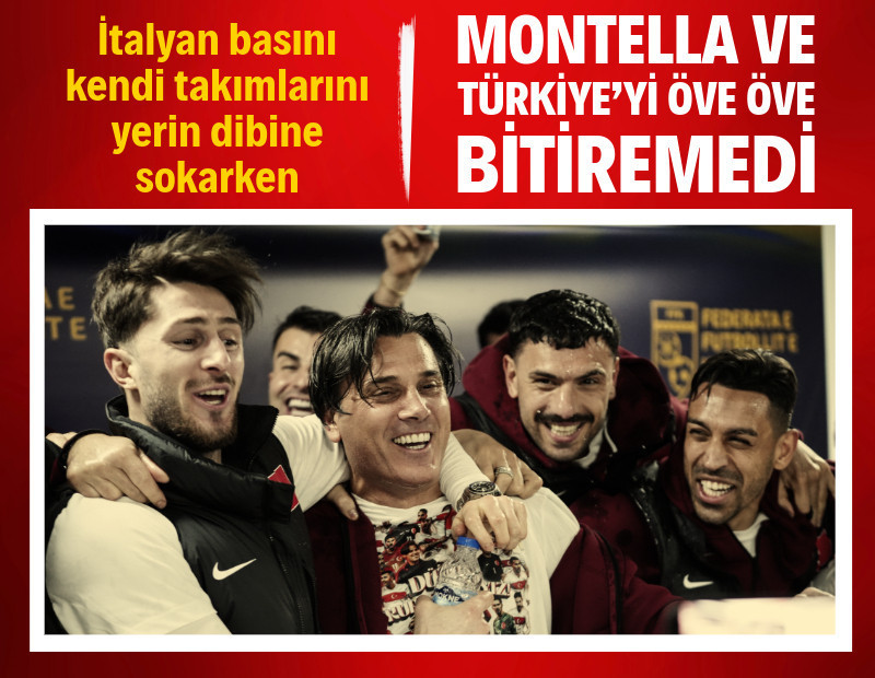 İtalyan basını, milli takımlarını gömdü: Türkiye ve Montella'yı öve öve bitiremedi