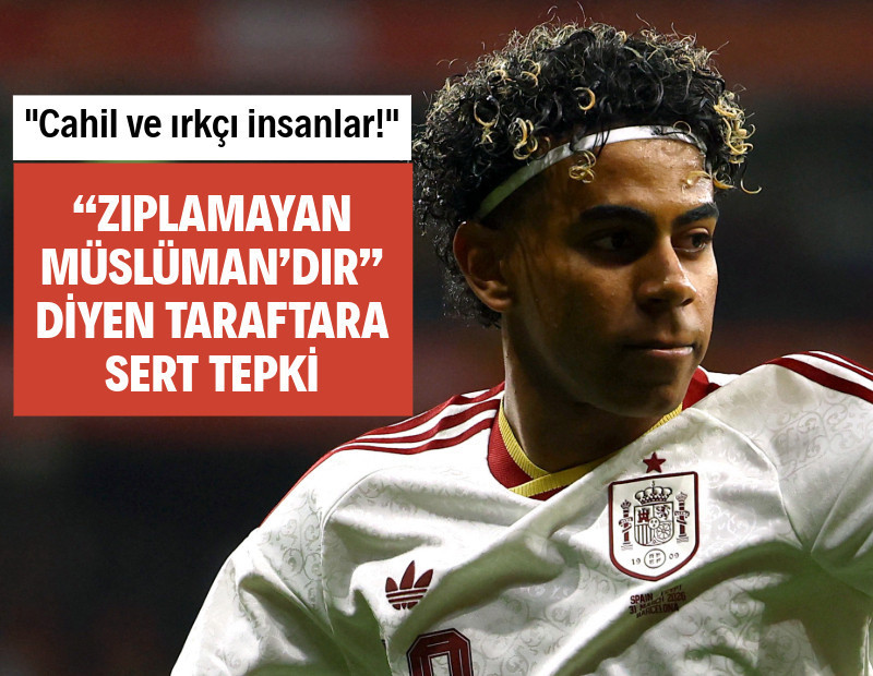 Yamal'dan “Zıplamayan Müslüman’dır” diyen taraftara sert tepki: Cahil ve ırkçı insanlar!