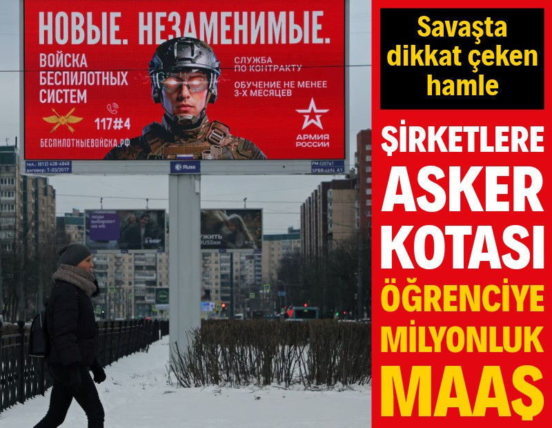 Savaşta dikkat çeken hamle: Şirketlere asker kotası, öğrencilere milyonluk maaş