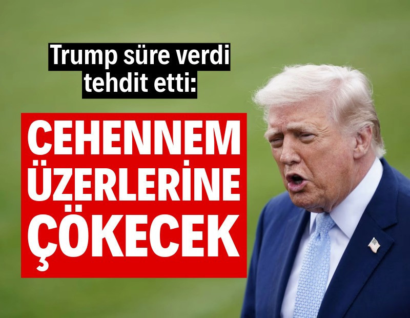İran'a süre veren Trump'tan tehdit: Cehennem üzerlerine çökecek