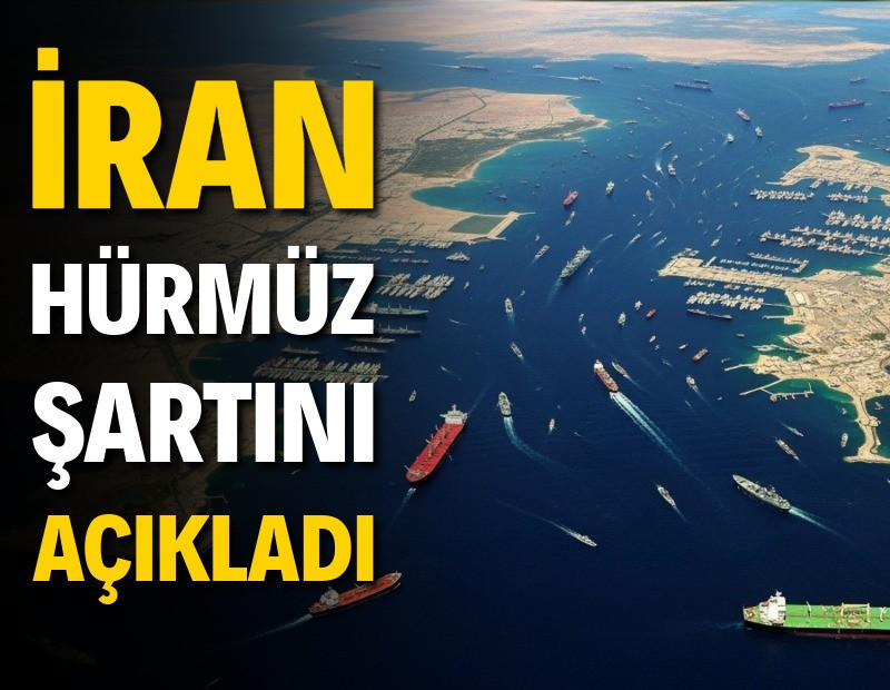 İran, Hürmüz şartını açıkladı
