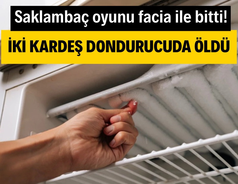 Saklambaç facia ile bitti: Çocuklar dondurucuda öldü