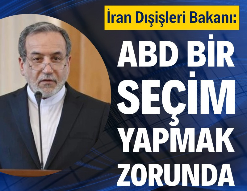 İran Dışişleri Bakanı: ABD bir seçim yapmak zorunda