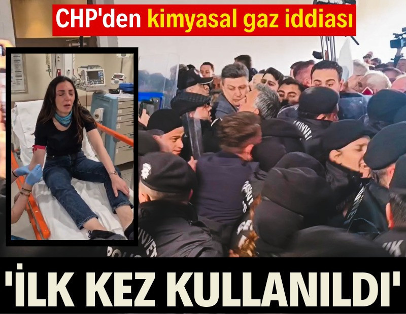 CHP'den kimyasal gaz iddiası: İlk defa kullanıldı