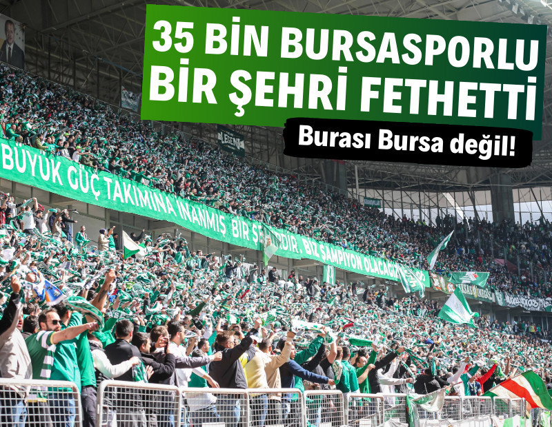 35 bin Bursasporlu bir şehri fethetti: Böyle deplasman görülmedi
