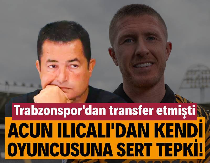 Acun Ilıcalı kendi oyuncusuna tepki gösterdi: Trabzonspor'dan transfer etmişti