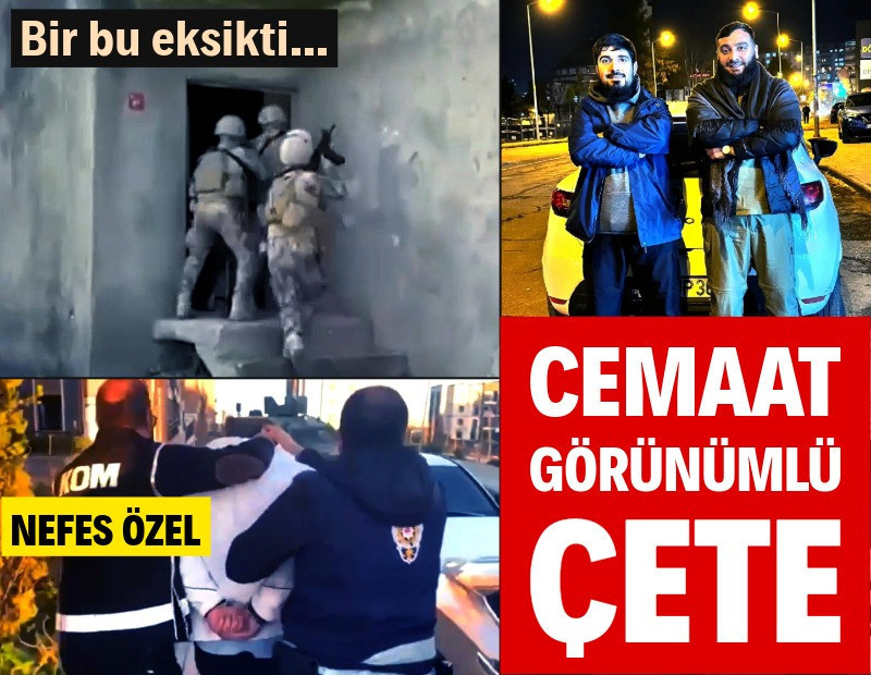 Bir bu eksikti... Dini cemaat görünümlü suç çetesi kurmuşlar