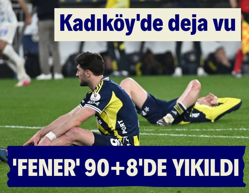 Fenerbahçe 90+8'de yıkıldı! Kadıköy'de büyük şok: 2-2