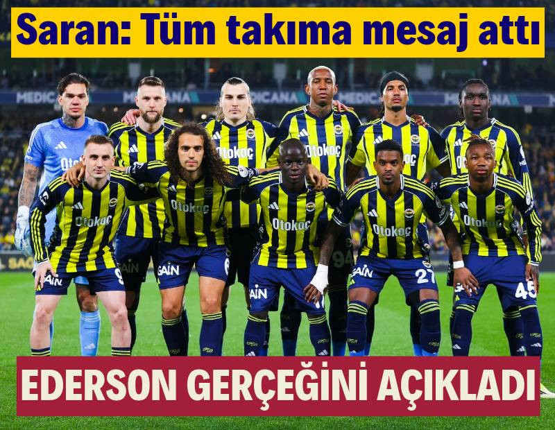 Ederson gerçeğini Sadettin Saran açıkladı: 'Tüm takıma mesaj attı'