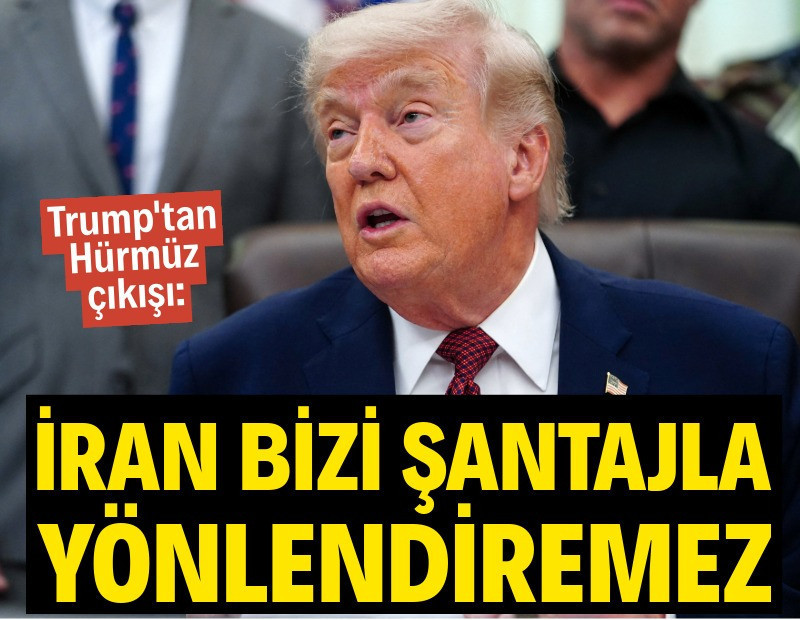 Trump: İran bizi şantajla yönlendiremez