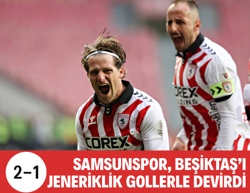 Samsun, Beşiktaş'ı evinde jeneriklik gollerle yıktı: 2-1