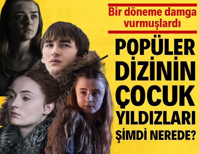 Bir döneme damga vurmuşlardı... Game of Thrones'un çocuk yıldızları şimdi nerede?