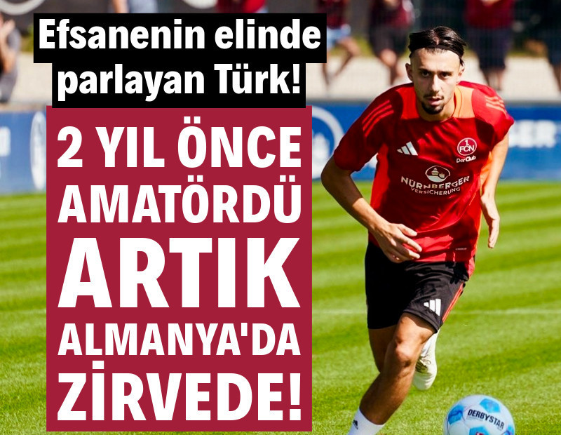 İki yıl önce amatördü, şimdi Almanya'da zirvede: Efsanenin elinde parlayan Türk!