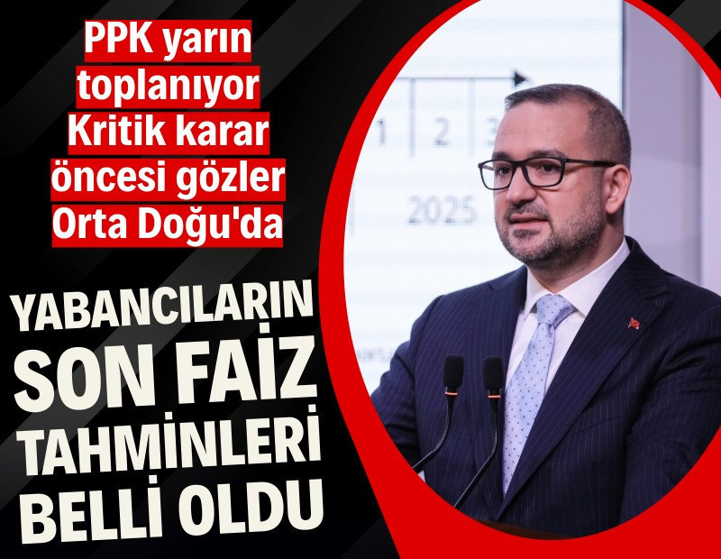 Kritik karar öncesi yabancılardan son faiz tahminleri