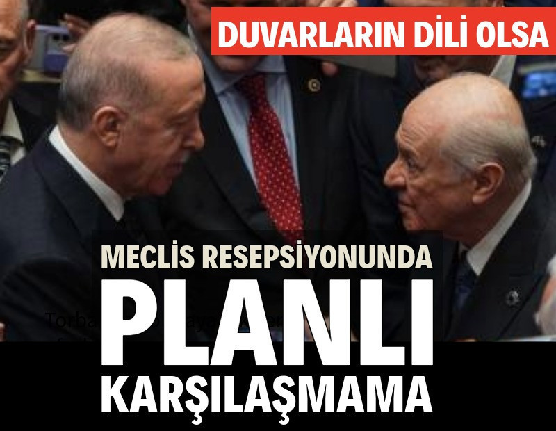 Meclis resepsiyonunda planlı karşılaşmama