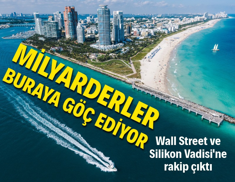 Milyarderler Miami’ye akın ediyor: ABD’nin yeni servet başkenti doğuyor