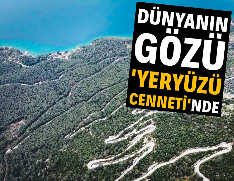Dünyanın gözü 'yeryüzü cenneti'nde olacak