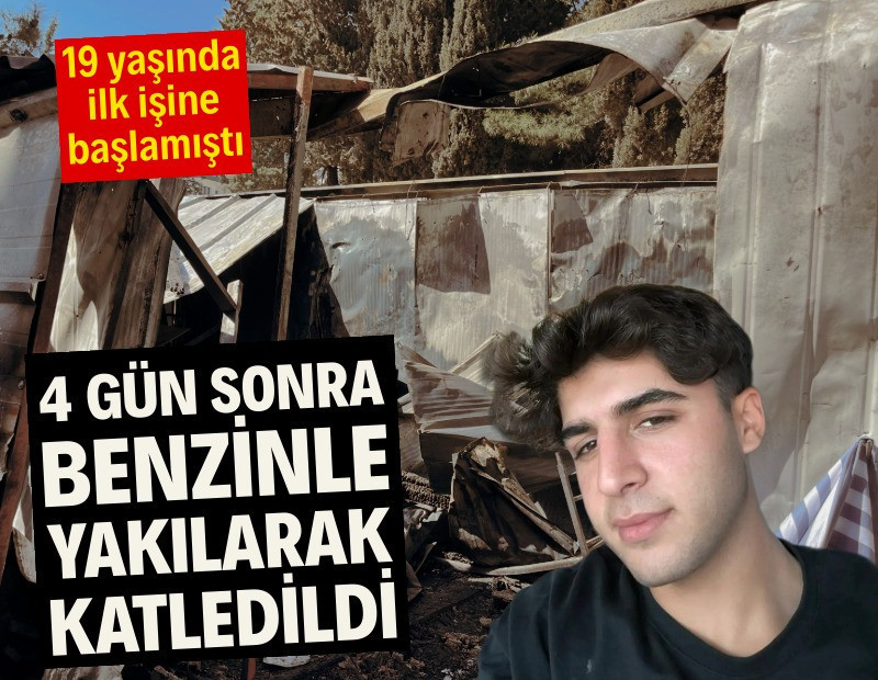 İşe girdi, 4 gün sonra yakılarak öldürüldü