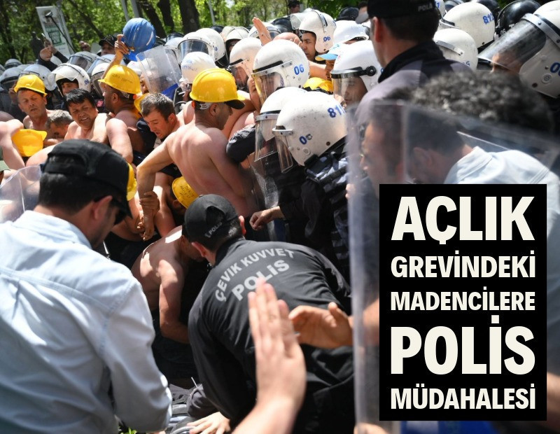 Açlık grevindeki madencilere polis ablukası