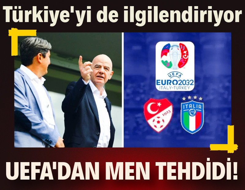 UEFA'dan İtalya'ya men tehdidi: Türkiye'yi de yakından ilgilendiriyor