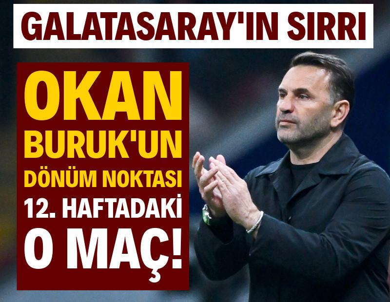 Galatasaray'ın sırrı: Okan Buruk'un kaderini değiştiren maç!