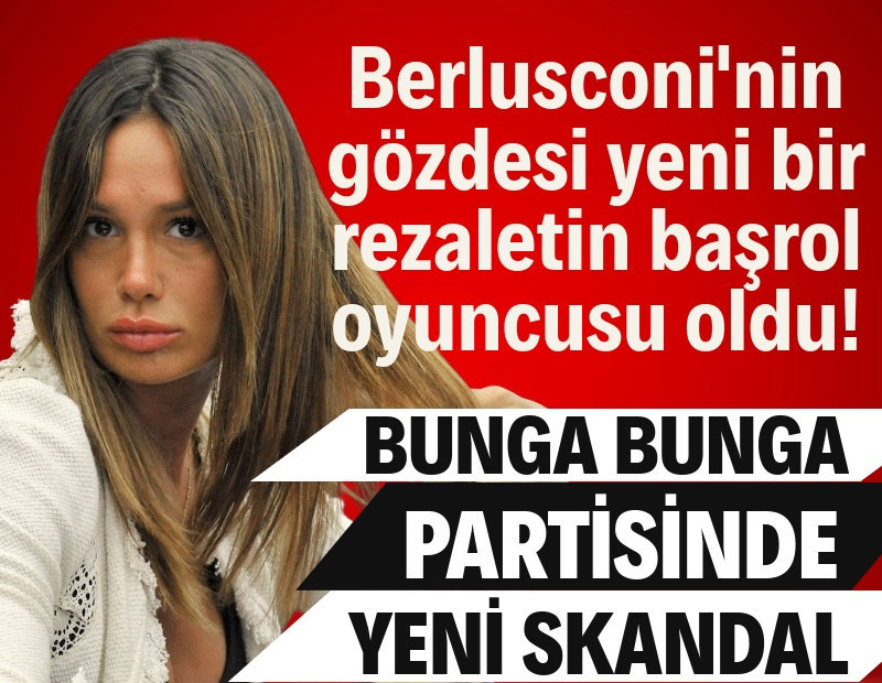 Bunga bunga partisi skandalında yeni rezalet