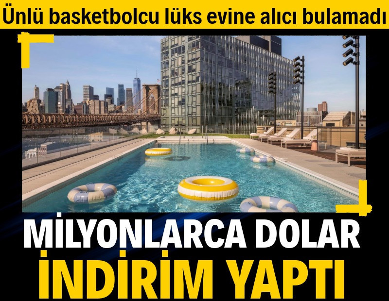 Ünlü basketbolcu satamadığı lüks evin fiyatını düşürdü