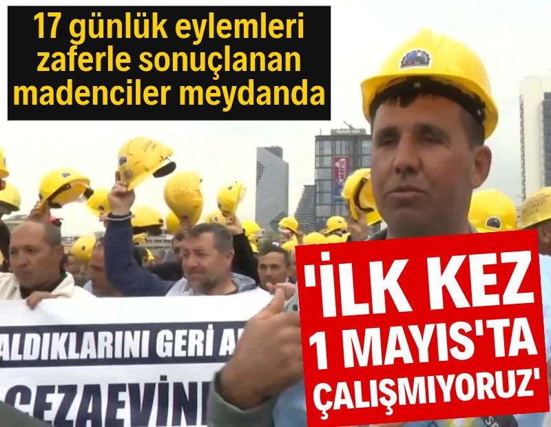 Doruk Madencilik işçileri 1 Mayıs'ta: İlk defa katıldık