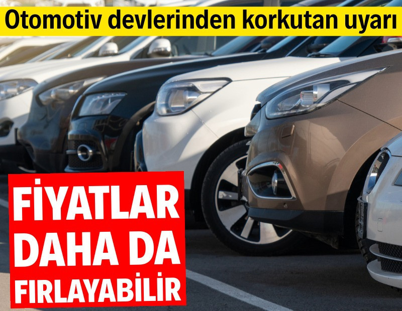 Otomotiv devleri uyardı: Fiyat şoku yolda