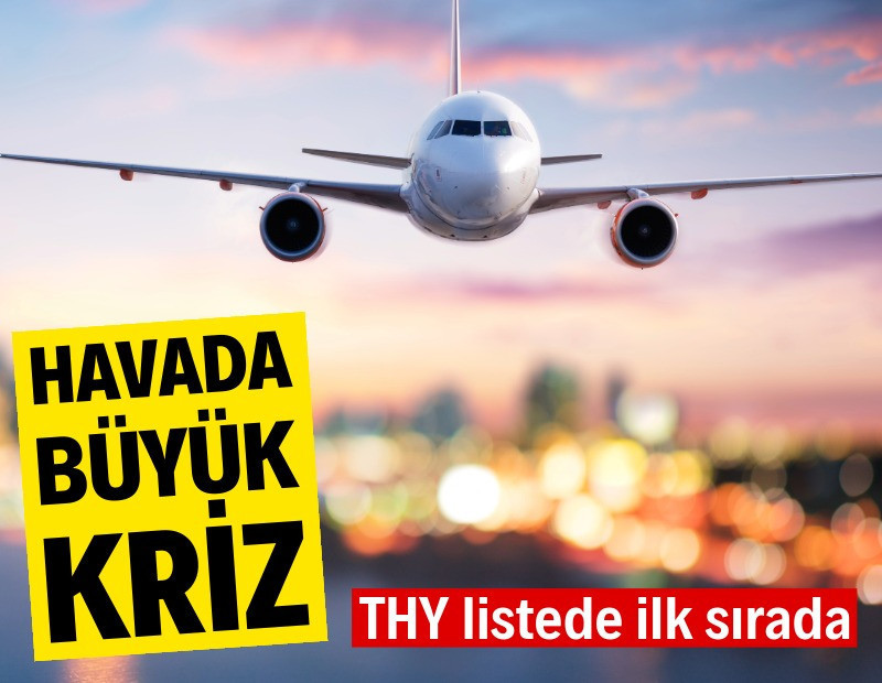 Havada sorun büyüyor: THY de listede