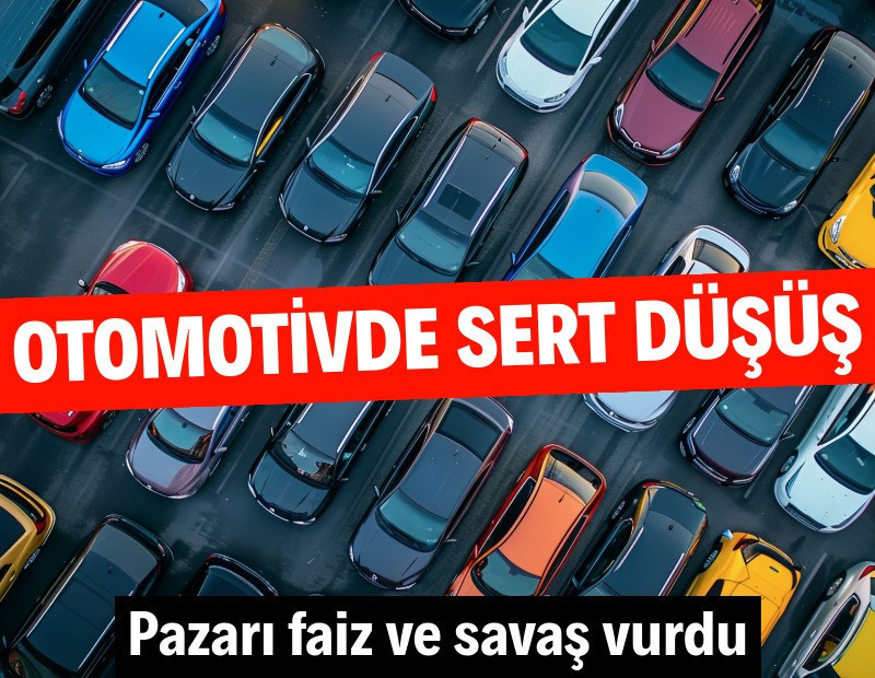 Otomotiv pazarını faiz ve savaş vurdu