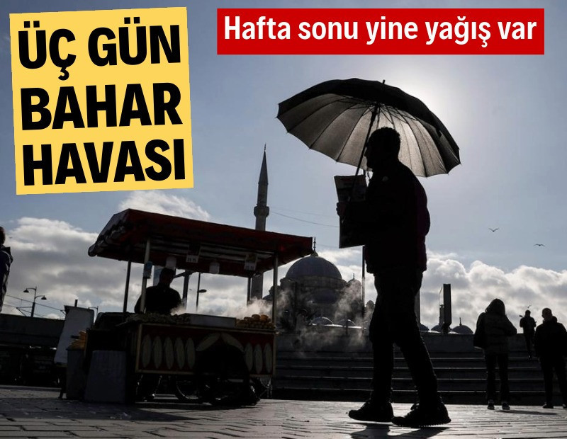Üç günlük bahar geldi: Sıcaklıklar artacak