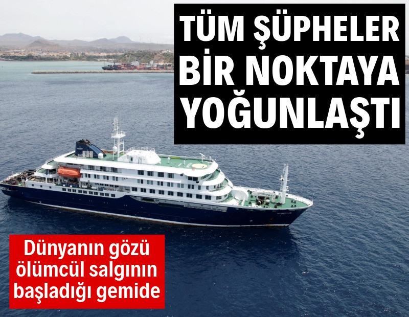 Dünyanın izlediği gemideki hantavirüs salgını nasıl başladı? Şüpheler bir noktaya yoğunlaştı