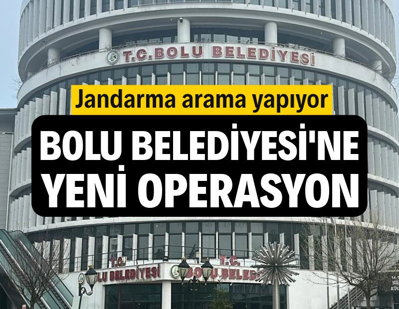 Bolu Belediyesi’ne yeni operasyon