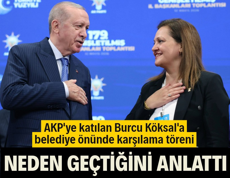 AKP'ye katılan Burcu Köksal'a karşılama töreni: Yeni bir döneme adım attık