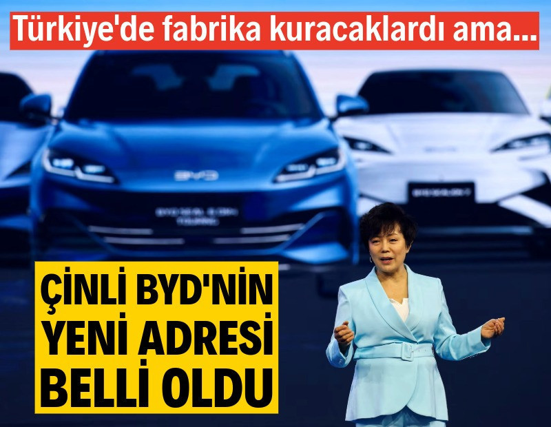 Türkiye fabrika bekliyordu: BYD'nin yeni adresi belli oldu