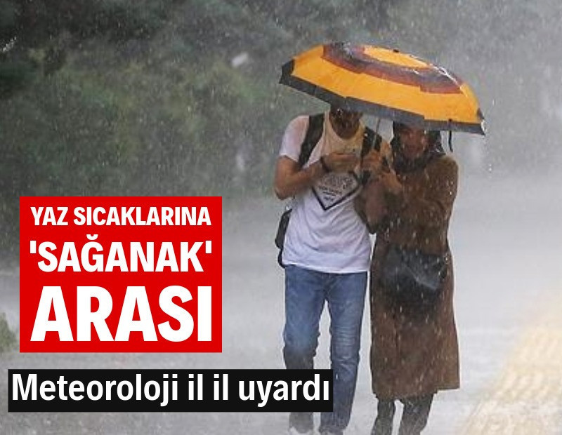 Yaz sıcaklarına 'sağanak' arası: Meteoroloji il il uyardı