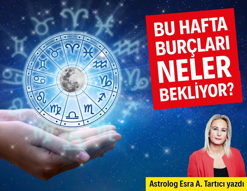 Haftalık burç yorumları (18 Mayıs - 22 Mayıs)
