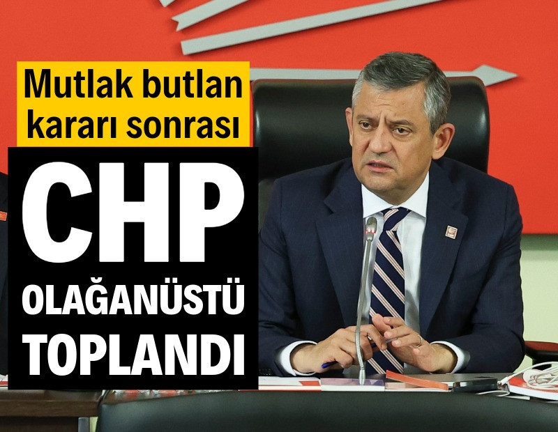 CHP'de olağanüstü toplantı