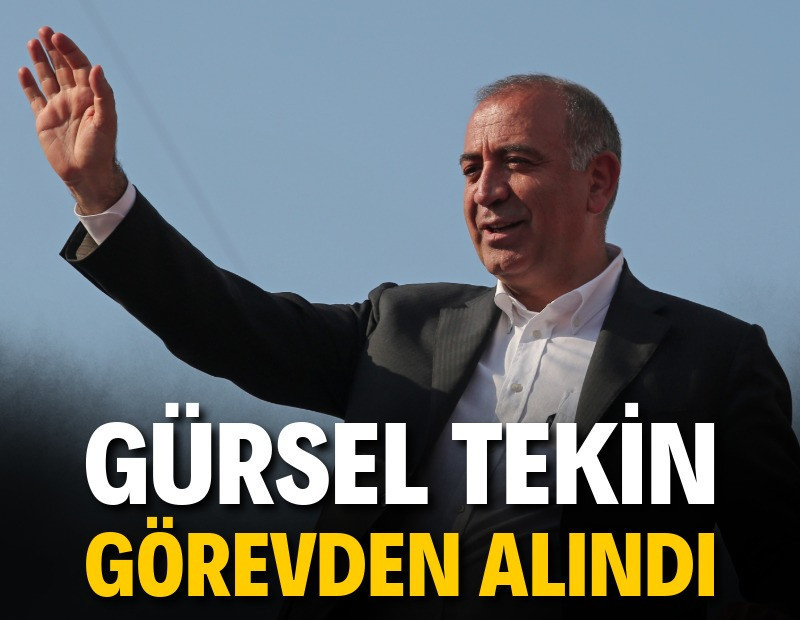 Gürsel Tekin görevden alındı