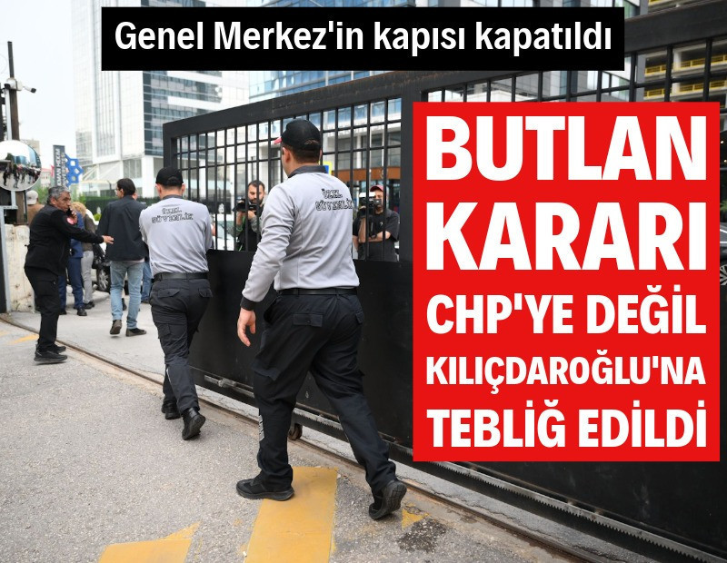 Butlan kararı CHP'ye değil Kılıçdaroğlu'na tebliğ edildi