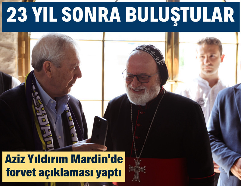 Aziz Yıldırım, Mardin ve Diyarbakır Metropoliti ile 23 yıl sonra buluştu