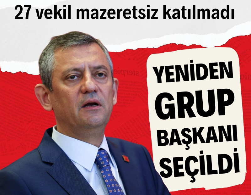 Özgür Özel, CHP Grup Başkanı seçildi: 27 vekil katılmadı