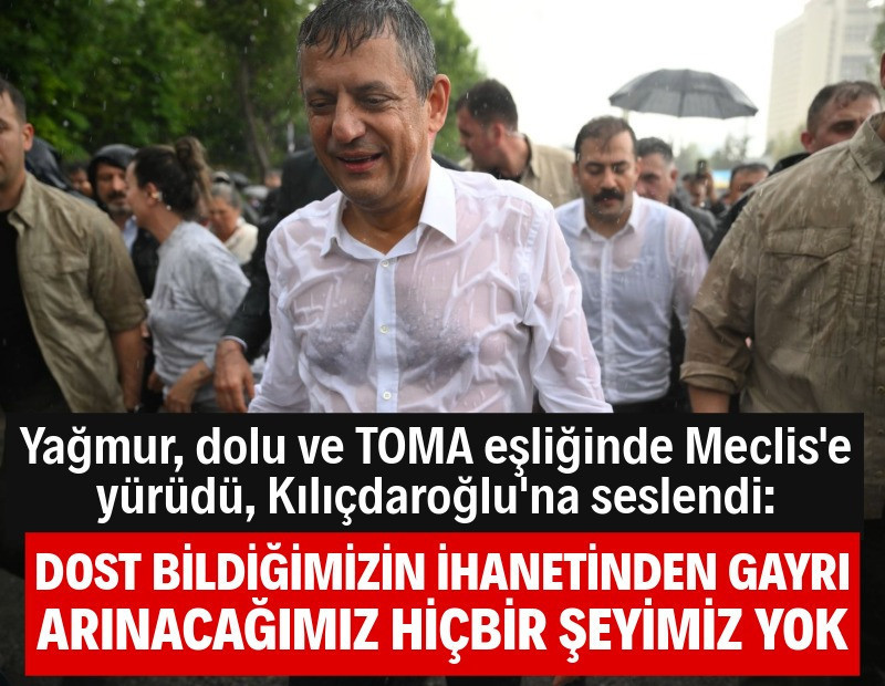 Özgür Özel: Baba ocağını geri almak üzere çıkıyoruz