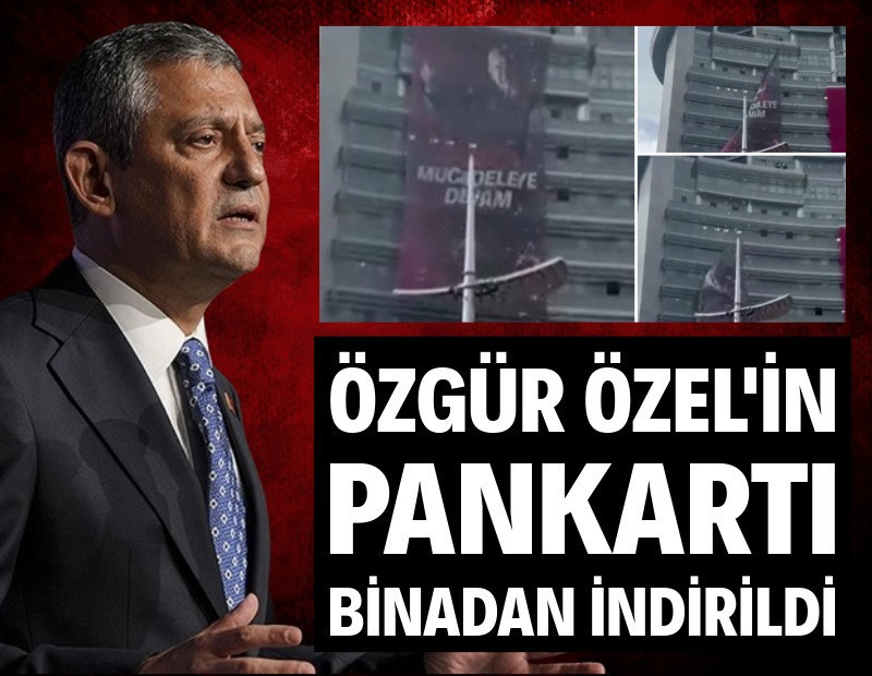 Özgür Özel'in pankartı binadan indirildi